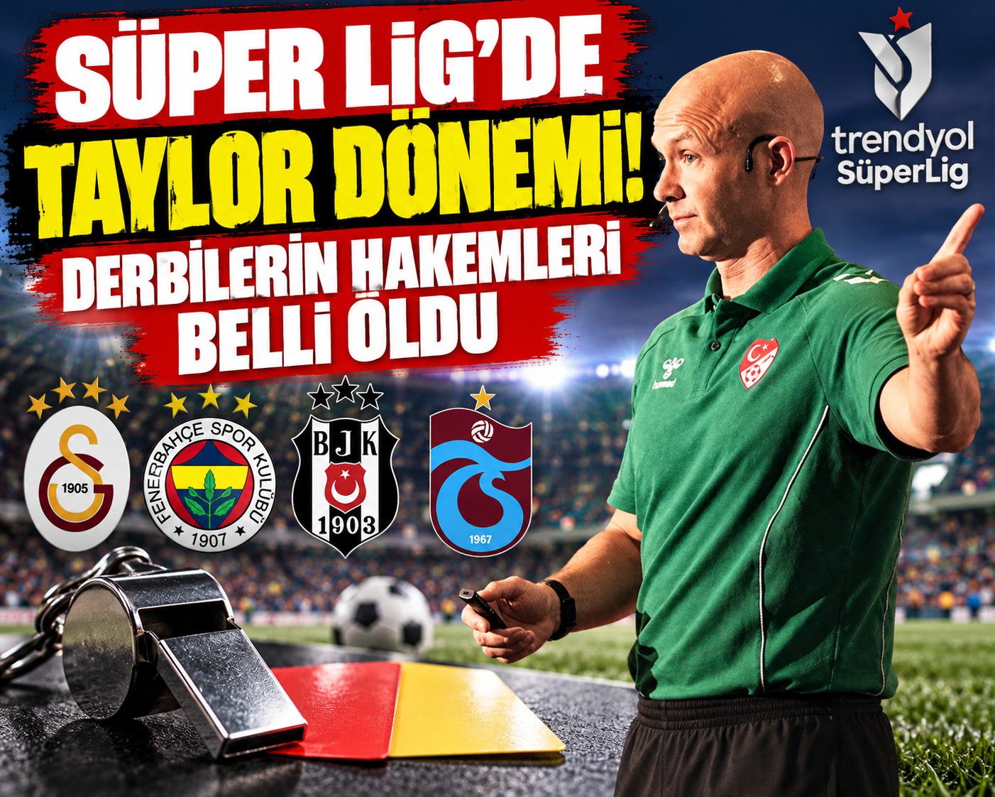 Süper Lig'de 7. haftanın hakemleri açıklandı. Anthony Taylor'ın teknik değerlendirmeleri doğrultusun