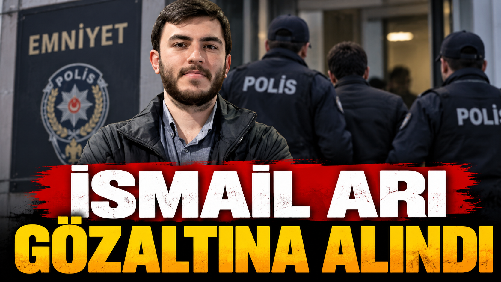 İsmail Arı Gözaltına Alındı