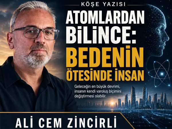 ali cem zincirli İnsanın Geleceği: Bedensizlik mi, Sonsuzluk mu?