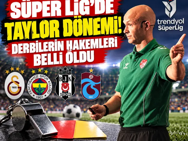 Süper Lig'de 7. haftanın hakemleri açıklandı. Anthony Taylor'ın teknik değerlendirmeleri doğrultusun