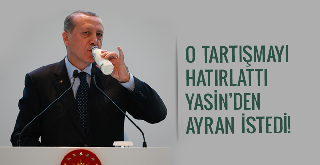 Erdoğan 'milli içkiyi' hatırlattı ayran istedi!